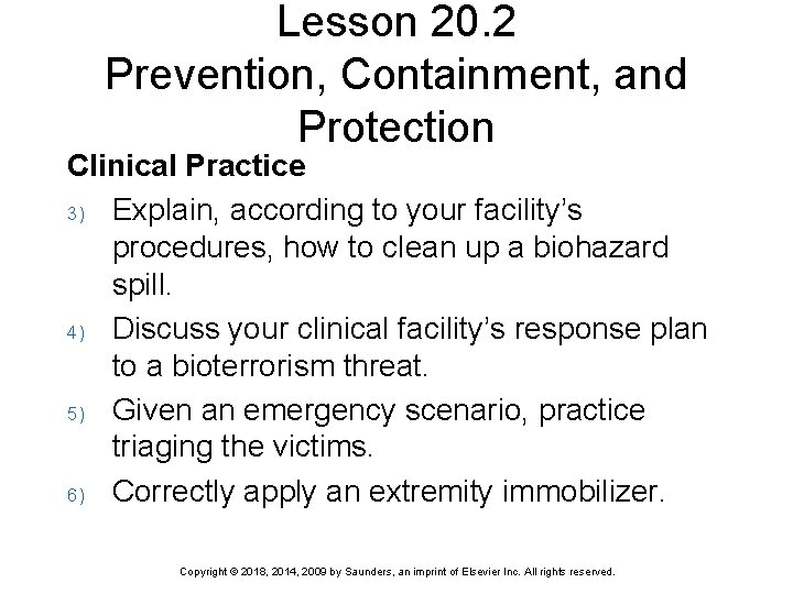 Lesson 20. 2 Prevention, Containment, and Protection Clinical Practice 3) Explain, according to your