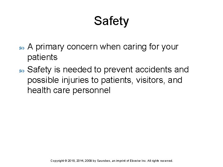 Safety A primary concern when caring for your patients Safety is needed to prevent