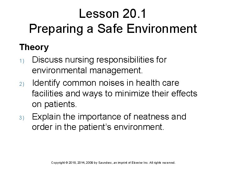 Lesson 20. 1 Preparing a Safe Environment Theory 1) Discuss nursing responsibilities for environmental