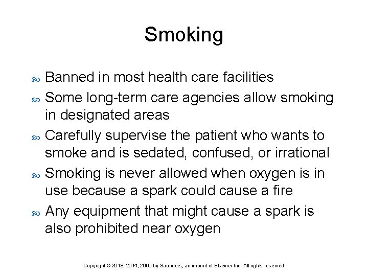 Smoking Banned in most health care facilities Some long-term care agencies allow smoking in