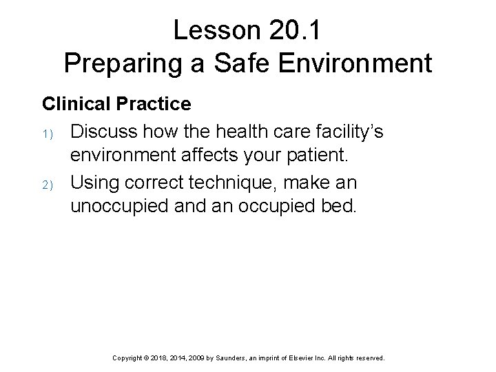 Lesson 20. 1 Preparing a Safe Environment Clinical Practice 1) Discuss how the health