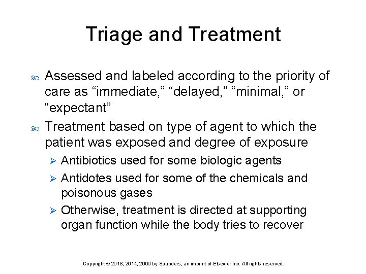 Triage and Treatment Assessed and labeled according to the priority of care as “immediate,