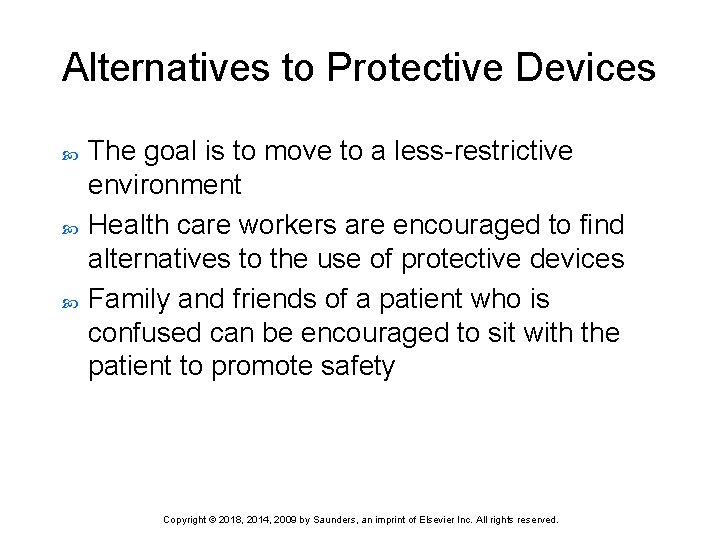 Alternatives to Protective Devices The goal is to move to a less-restrictive environment Health