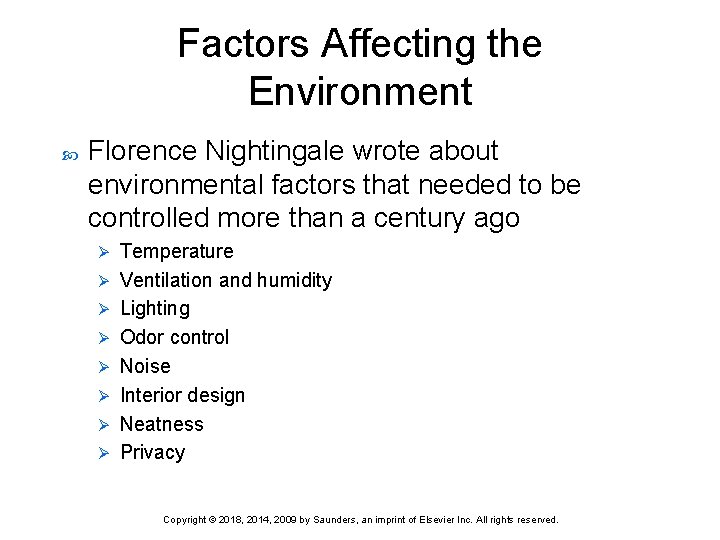 Factors Affecting the Environment Florence Nightingale wrote about environmental factors that needed to be