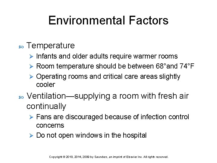 Environmental Factors Temperature Infants and older adults require warmer rooms Ø Room temperature should