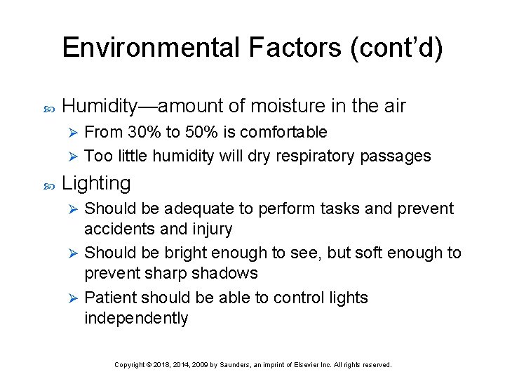 Environmental Factors (cont’d) Humidity—amount of moisture in the air From 30% to 50% is
