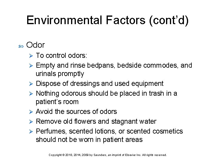 Environmental Factors (cont’d) Odor Ø Ø Ø Ø To control odors: Empty and rinse