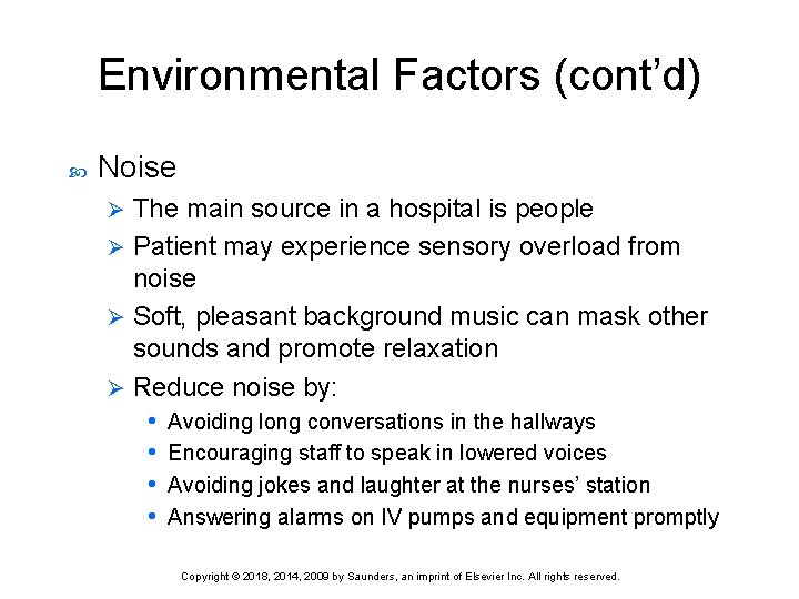 Environmental Factors (cont’d) Noise The main source in a hospital is people Ø Patient