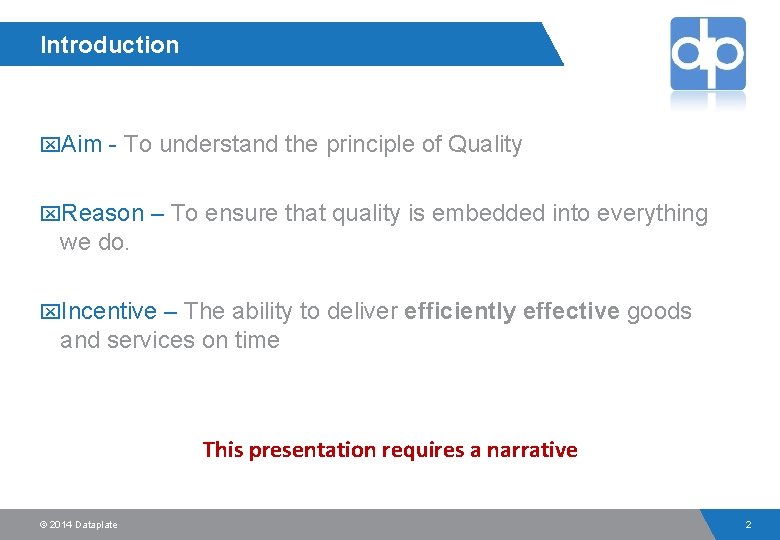 Introduction x. Aim - To understand the principle of Quality x. Reason – To