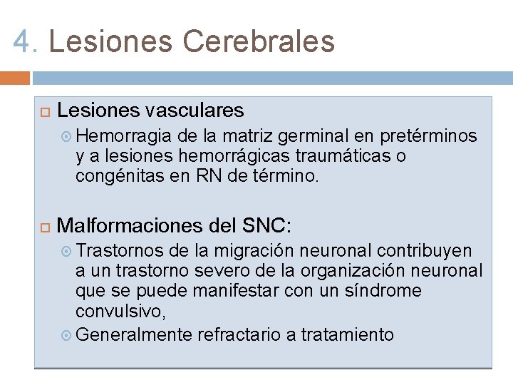 4. Lesiones Cerebrales Lesiones vasculares Hemorragia de la matriz germinal en pretérminos y a