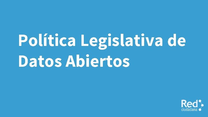 Política Legislativa de Datos Abiertos 