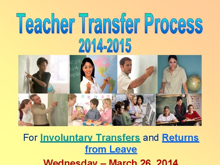 For Involuntary Transfers and Returns Transfers from Leave 