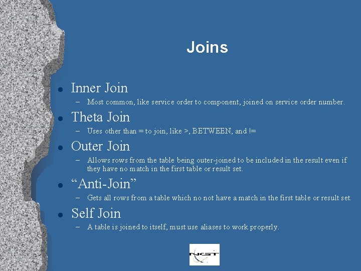 Joins l Inner Join – Most common, like service order to component, joined on