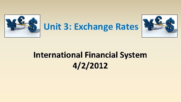 Unit 3 Exchange Rates International Financial System 422012