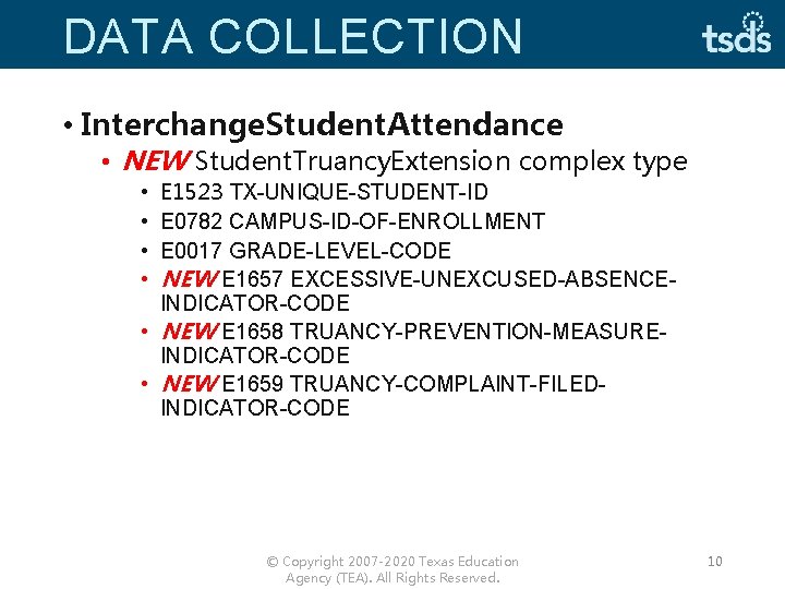 DATA COLLECTION • Interchange. Student. Attendance • NEW Student. Truancy. Extension complex type E