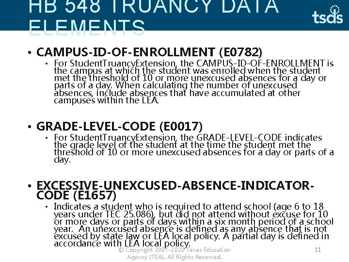 HB 548 TRUANCY DATA ELEMENTS • CAMPUS-ID-OF-ENROLLMENT (E 0782) • For Student. Truancy. Extension,