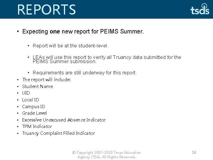REPORTS • Expecting one new report for PEIMS Summer. • Report will be at