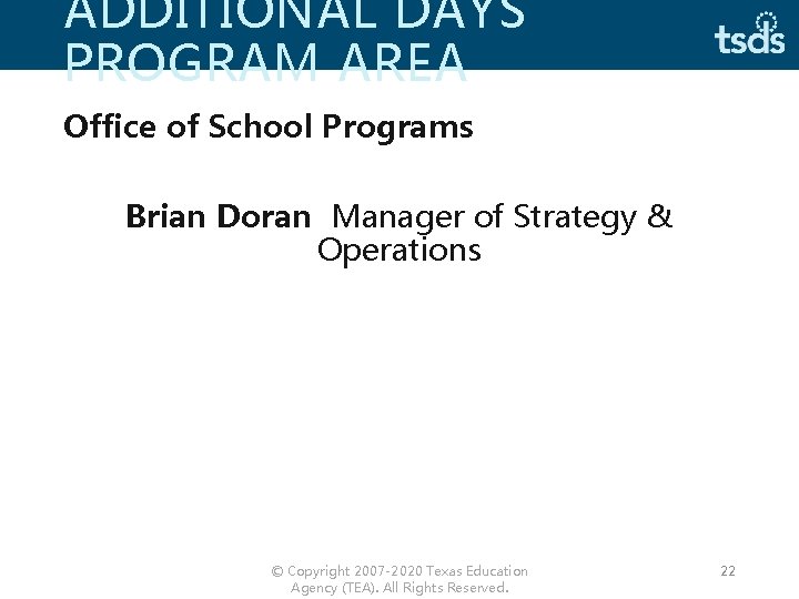 ADDITIONAL DAYS PROGRAM AREA Office of School Programs Brian Doran Manager of Strategy &