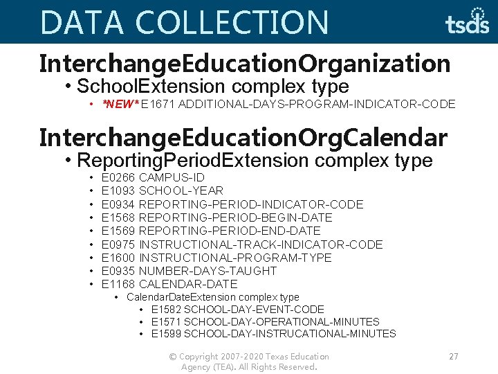 DATA COLLECTION Interchange. Education. Organization • School. Extension complex type • *NEW* E 1671