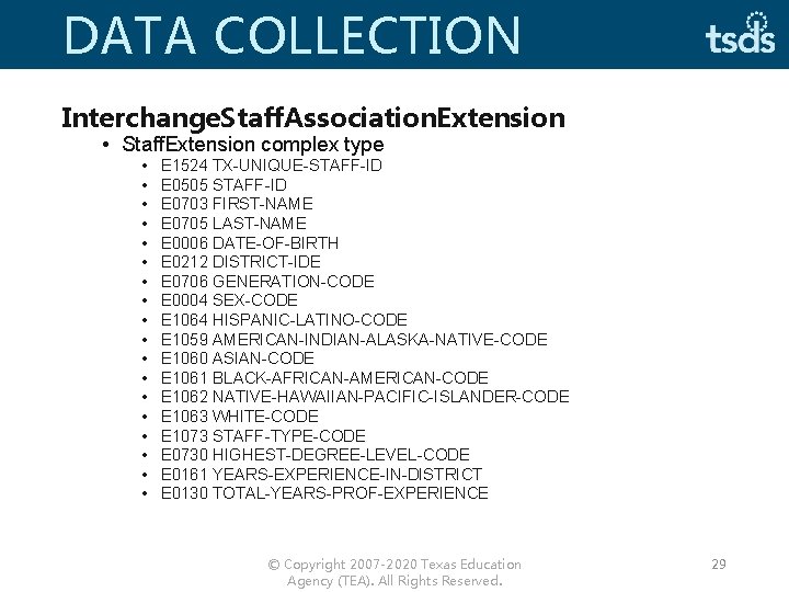 DATA COLLECTION Interchange. Staff. Association. Extension • Staff. Extension complex type • • •