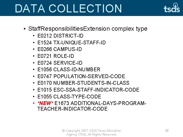 DATA COLLECTION • Staff. Responsibilities. Extension complex type • • • E 0212 DISTRICT-ID