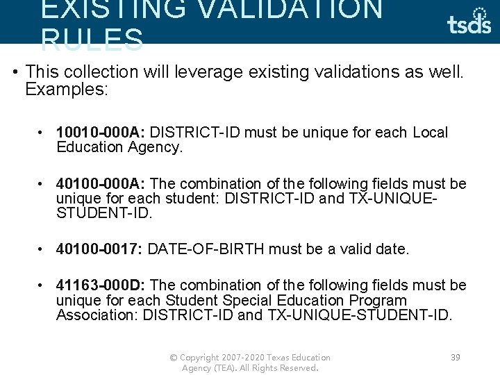 EXISTING VALIDATION RULES • This collection will leverage existing validations as well. Examples: •