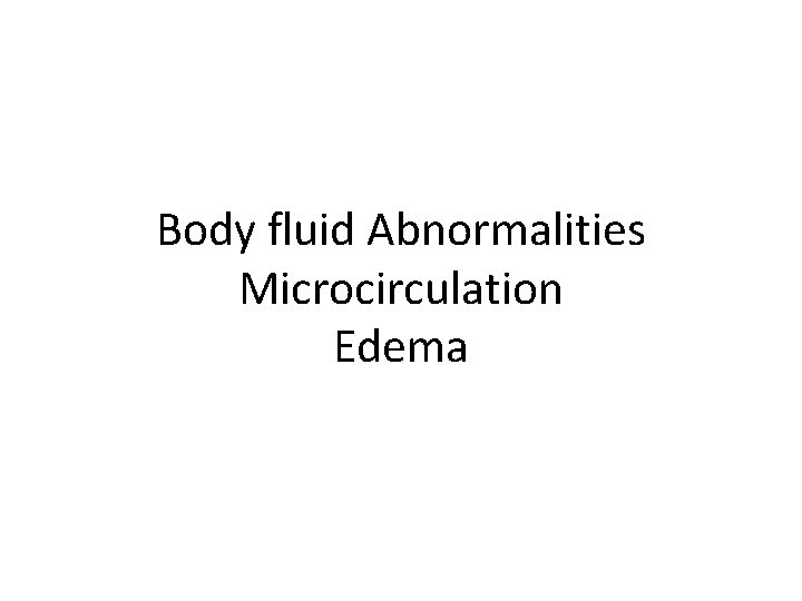 Body fluid Abnormalities Microcirculation Edema 