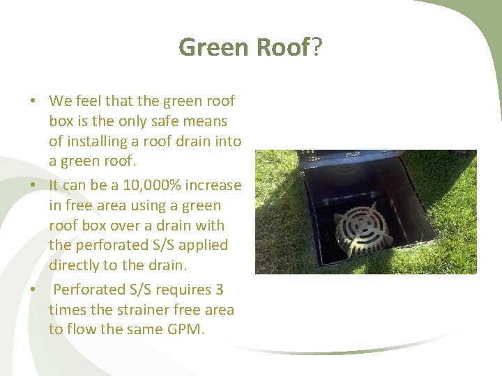 Green Roof? • We feel that the green roof box is the only safe