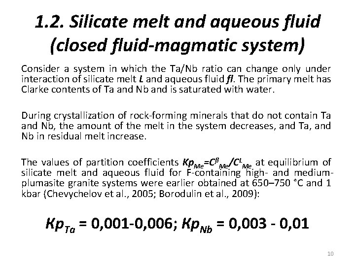 1. 2. Silicate melt and aqueous fluid (closed fluid-magmatic system) Consider a system in