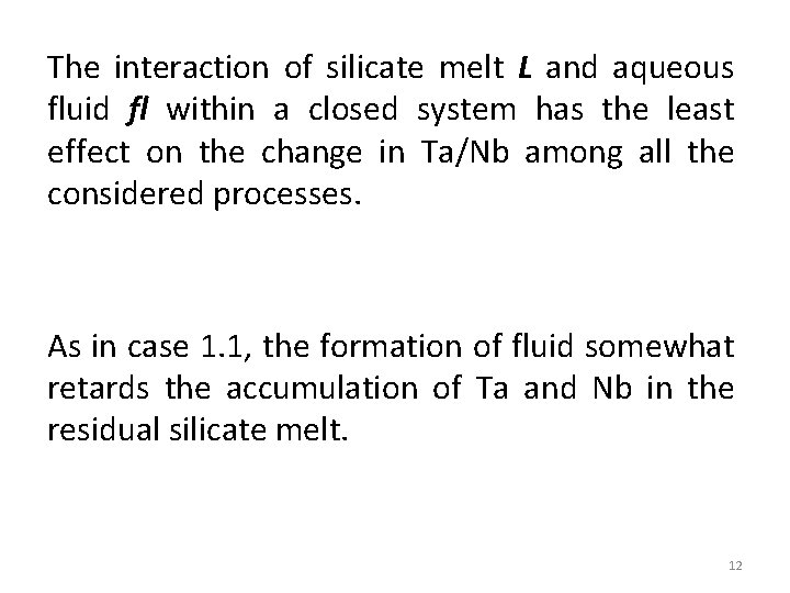 The interaction of silicate melt L and aqueous fluid fl within a closed system