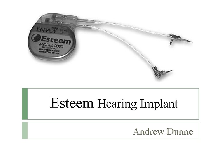 Esteem Hearing Implant Andrew Dunne 