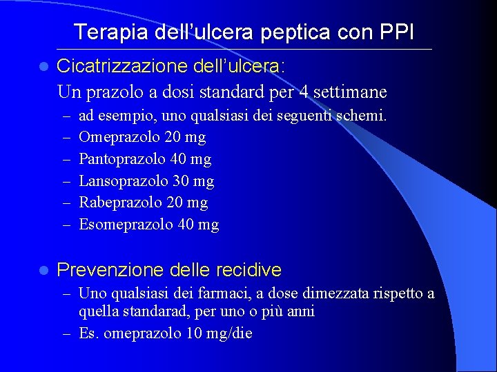 Terapia dell’ulcera peptica con PPI l Cicatrizzazione dell’ulcera: Un prazolo a dosi standard per