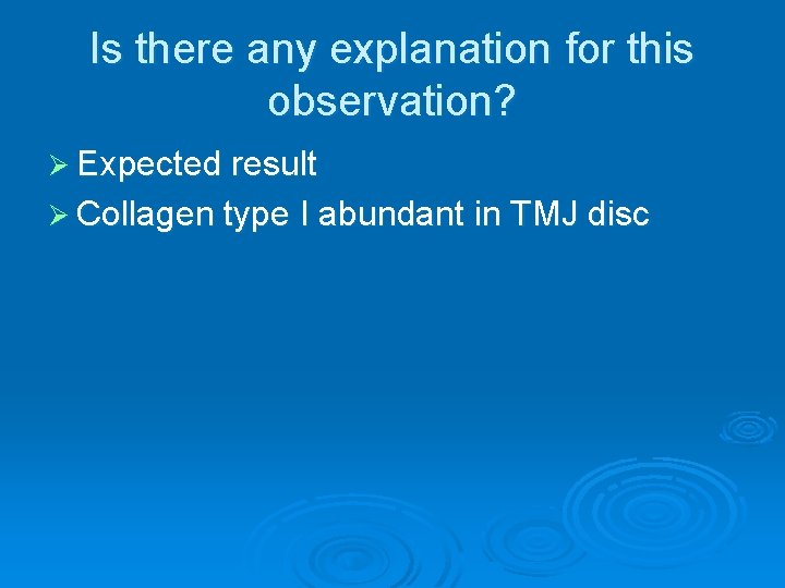 Is there any explanation for this observation? Ø Expected result Ø Collagen type I