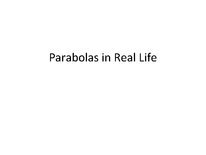 Parabolas in Real Life 