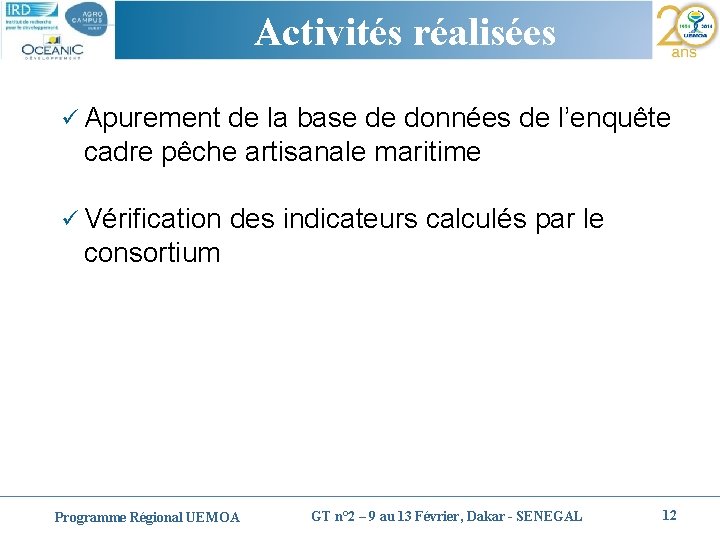 Cliquez pour modifier le style du titre Activités réalisées ü Apurement de la base