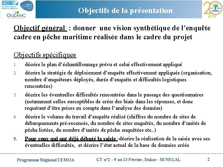 Cliquez pour modifier le style du titre Objectifs de la présentation Objectif général :