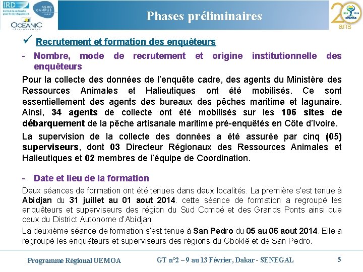 Cliquez pour Phases modifier préliminaires le style du titre ü Recrutement et formation des