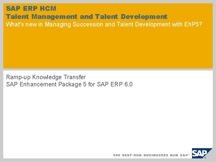 SAP ERP HCM Talent Management and Talent Development What's new in Managing Succession and