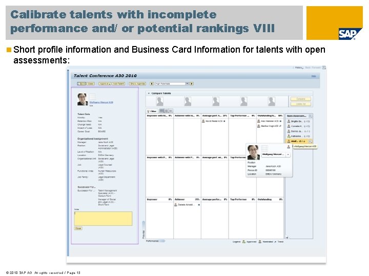 Calibrate talents with incomplete performance and/ or potential rankings VIII n Short profile information