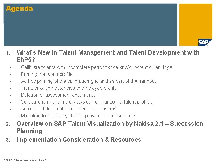 Agenda What’s New In Talent Management and Talent Development with Eh. P 5? 1.