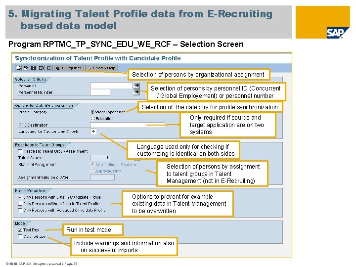 5. Migrating Talent Profile data from E-Recruiting based data model Program RPTMC_TP_SYNC_EDU_WE_RCF – Selection