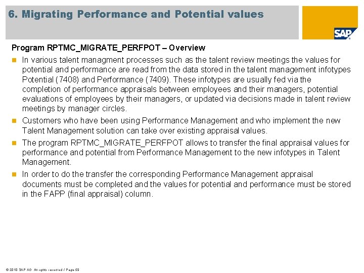 6. Migrating Performance and Potential values Program RPTMC_MIGRATE_PERFPOT – Overview n In various talent