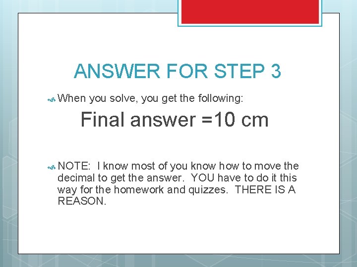 ANSWER FOR STEP 3 When you solve, you get the following: Final answer =10