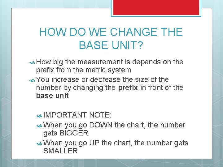 HOW DO WE CHANGE THE BASE UNIT? How big the measurement is depends on