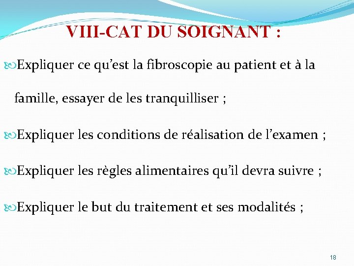 VIII-CAT DU SOIGNANT : Expliquer ce qu’est la fibroscopie au patient et à la