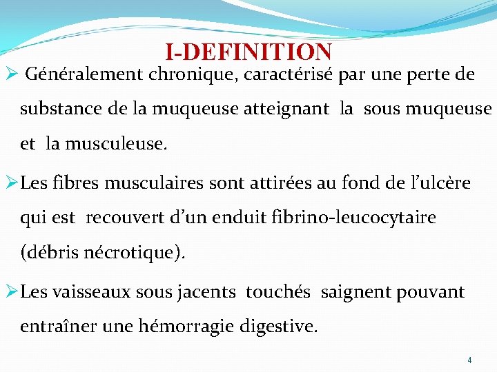 I-DEFINITION Ø Généralement chronique, caractérisé par une perte de substance de la muqueuse atteignant