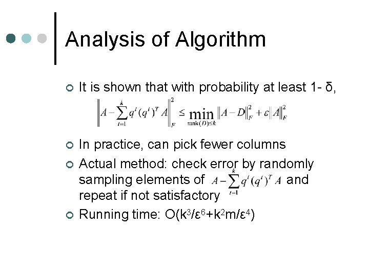 Analysis of Algorithm ¢ It is shown that with probability at least 1 -