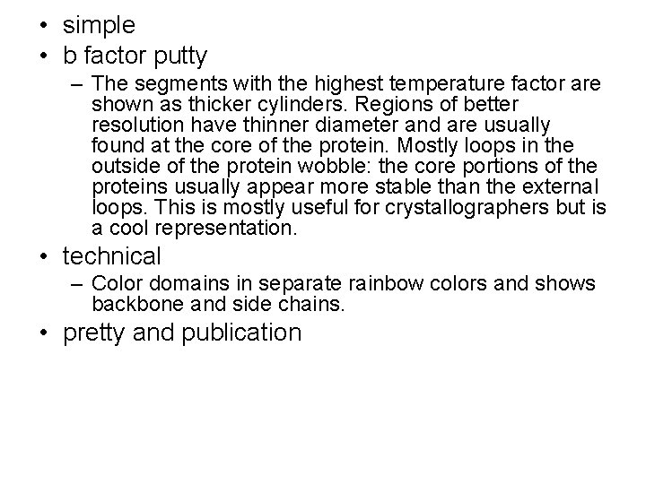 • simple • b factor putty – The segments with the highest temperature • simple • b factor putty – The segments with the highest temperature