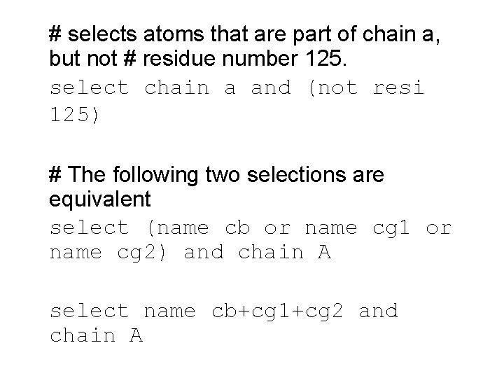# selects atoms that are part of chain a, but not # residue number # selects atoms that are part of chain a, but not # residue number