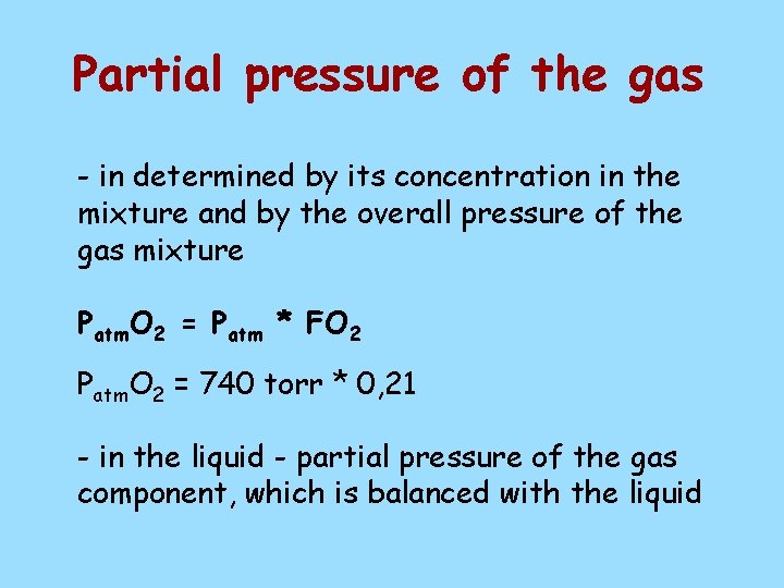 Partial pressure of the gas - in determined by its concentration in the mixture
